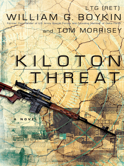 Title details for Kiloton Threat by William G. Boykin - Available